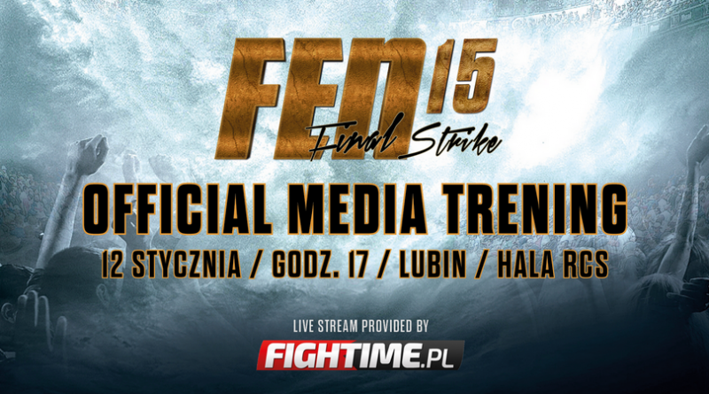 FEN 15 Final Strike: media trening live!