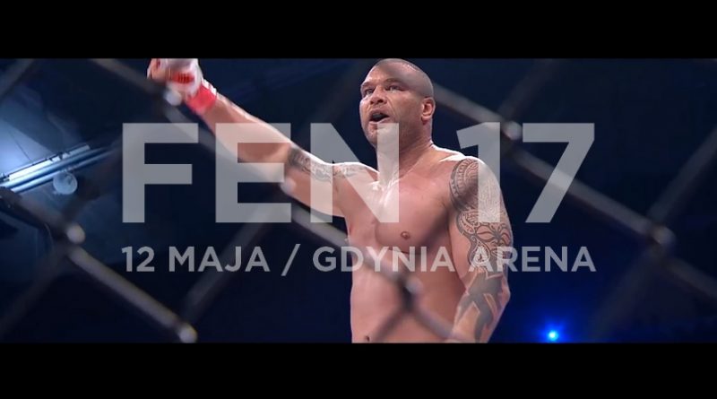 FEN 17 już 12 maja w Gdynia Arena! ( VIDEO )