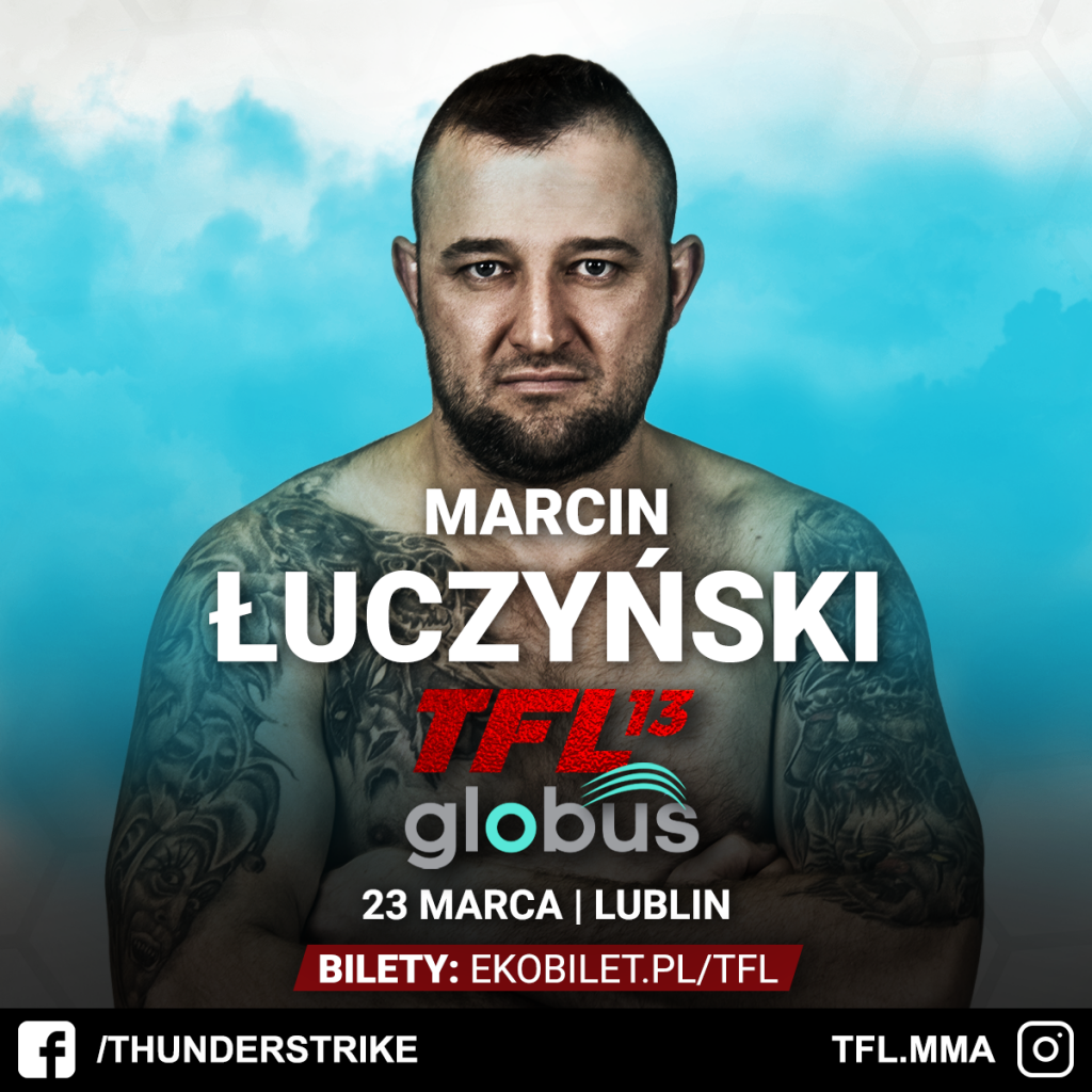 Marcin Łuczyński w wielkim debiucie kategorii ciężkiej na TFL 13″GLOBUS „, już 23 marca w Lublinie!