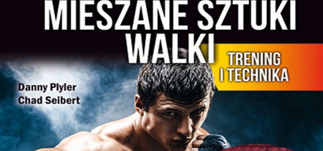 KSIĄŻKA: 'MMA. MIESZANE SZTUKI WALKI’