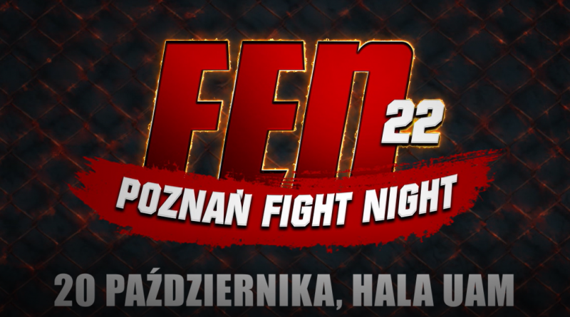 Fight Week: Rozkład jazdy przed FEN 22
