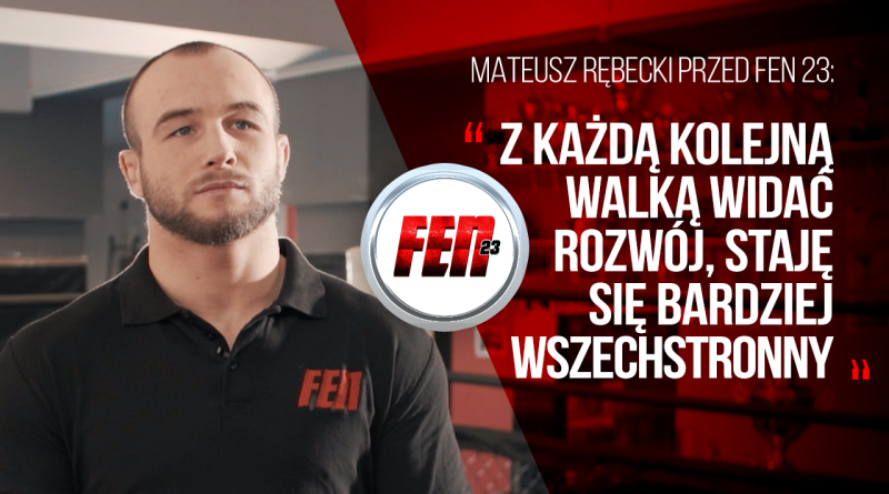 Rębecki przed FEN 23: Z każdą kolejną walką widać rozwój, staję się bardziej wszechstronny