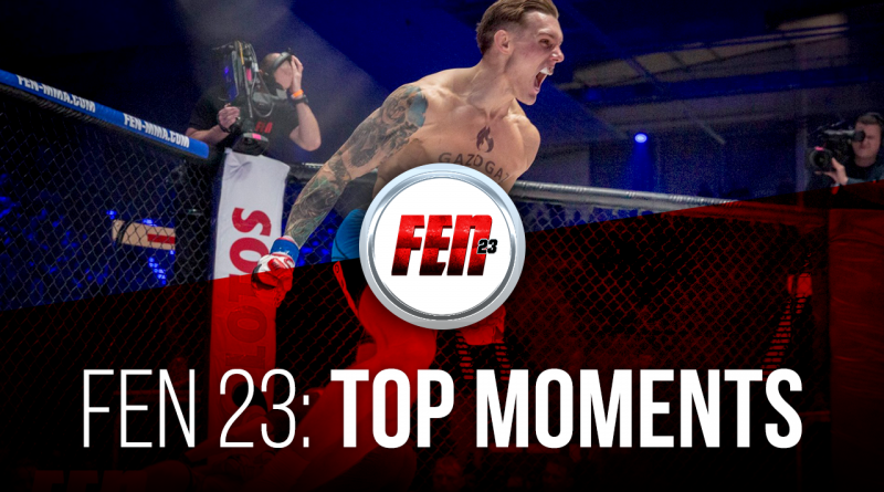 FEN 23: TOP Moments (WIDEO)