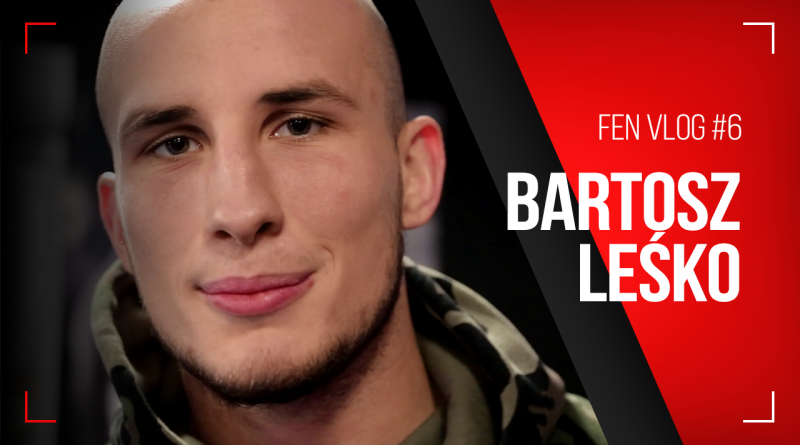 FEN VLOG #6: Bartosz Leśko
