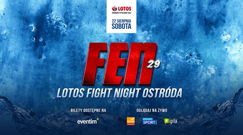 FEN 29: LOTOS Fight Night Ostróda – ruszyła sprzedaż biletów