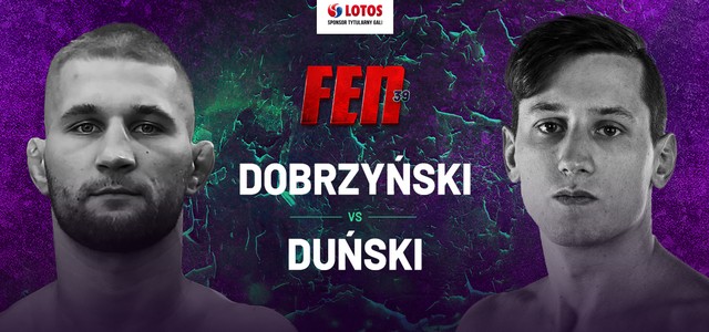 FEN 39: KRZYSZTOF DOBRZYŃSKI vs PATRYK DUŃSKI