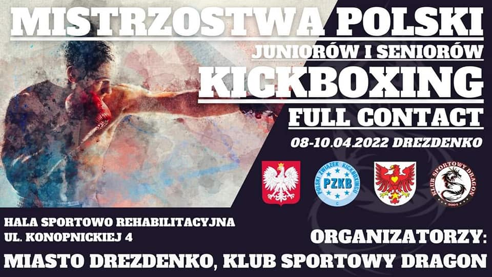 Mistrzostwa Polski Seniorów i Juniorów w kickboxingu w formule Full Contact_08-10.04.2022 – Drezdenko