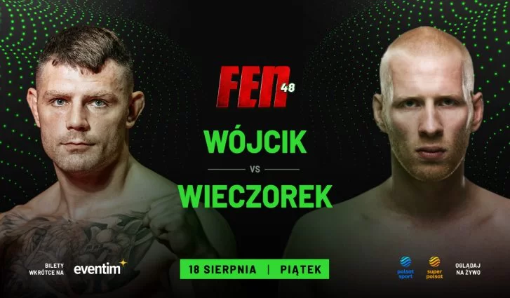 FEN 48: STARCIE WÓJCIKA Z WIECZORKIEM WALKĄ WIECZORU