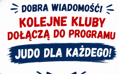 KOLEJNE KLUBY DOŁĄCZĄ DO PROGRAMU „JUDO DLA KAŻDEGO”!