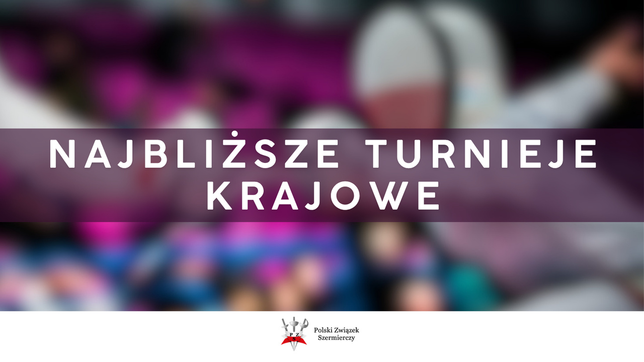 Najbliższe turnieje krajowe w szpadzie